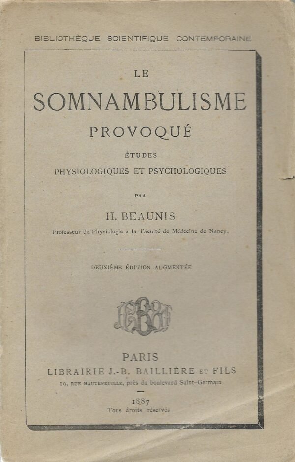 Le somnambulisme provoqué. Etudes physiologiques et psychologiques