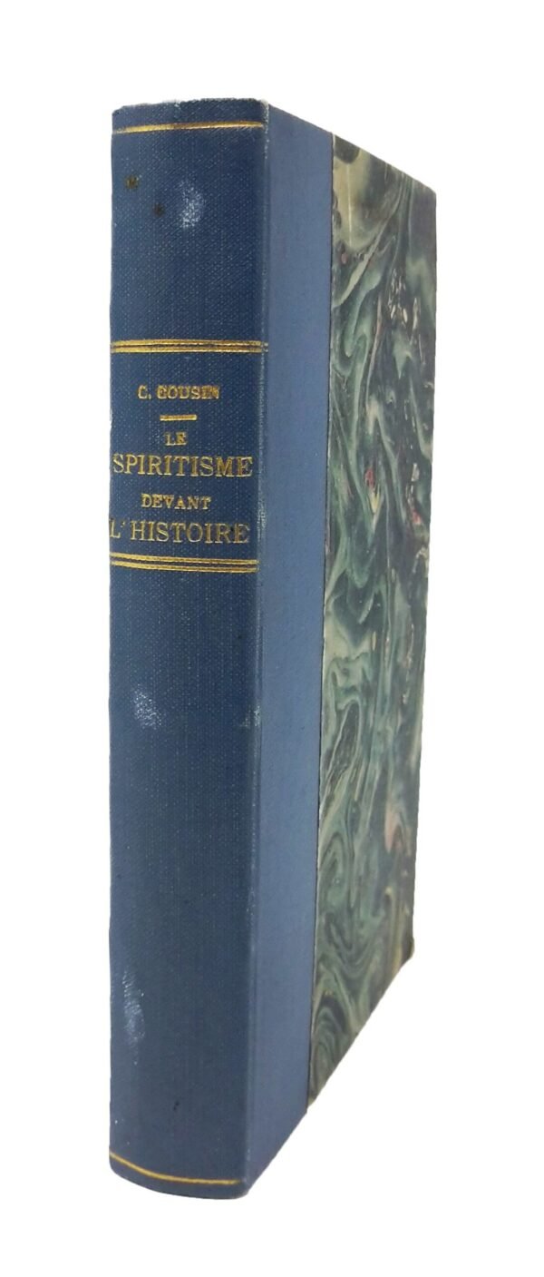 Le spiritisme devant l'Histoire et devant l'Eglise. Son origine, sa nature, sa certitude et ses dangers