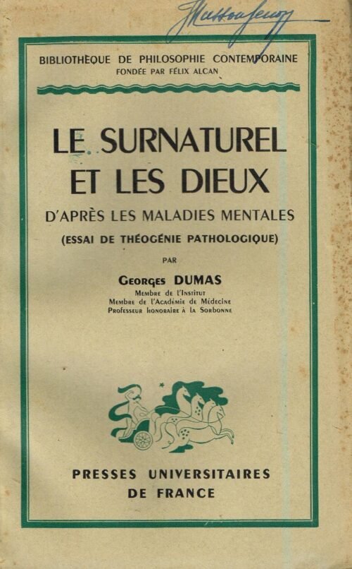 Le Surnaturel et les Dieux d'après les maladies mentales (Essai de théogénie pathologique)