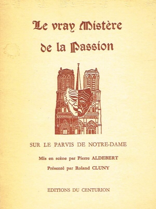 Le vray Mistère de la Passion Le vray Mistère de la Passion