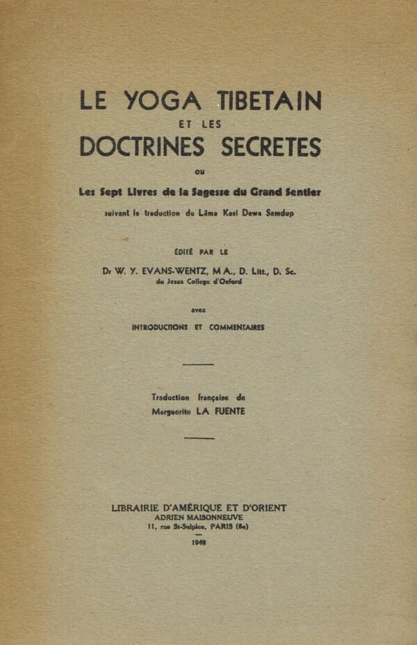 Le Yoga tibétain et les doctrines secrètes ou Les Septs Livres de la Sagesse du Grand Sentier, ...
