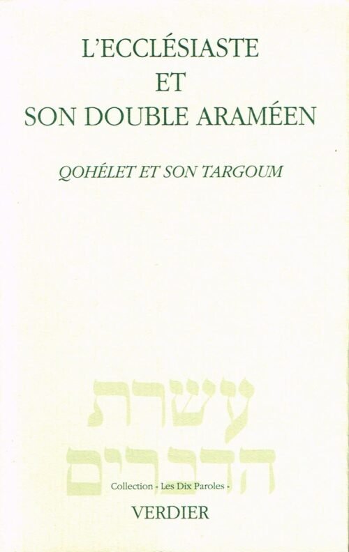 L’Ecclésiaste et son double araméen. Qohélet et son Targoum