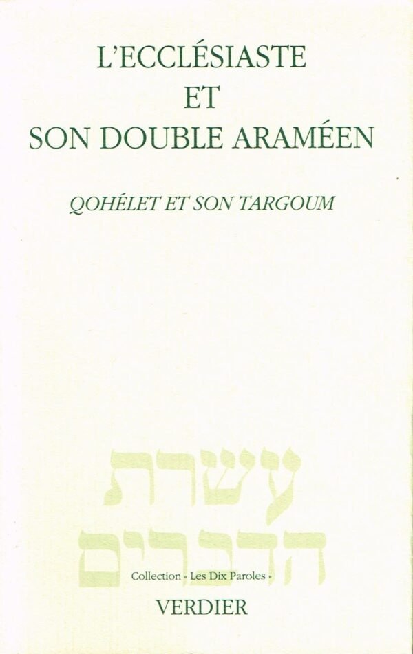 L’Ecclésiaste et son double araméen. Qohélet et son Targoum