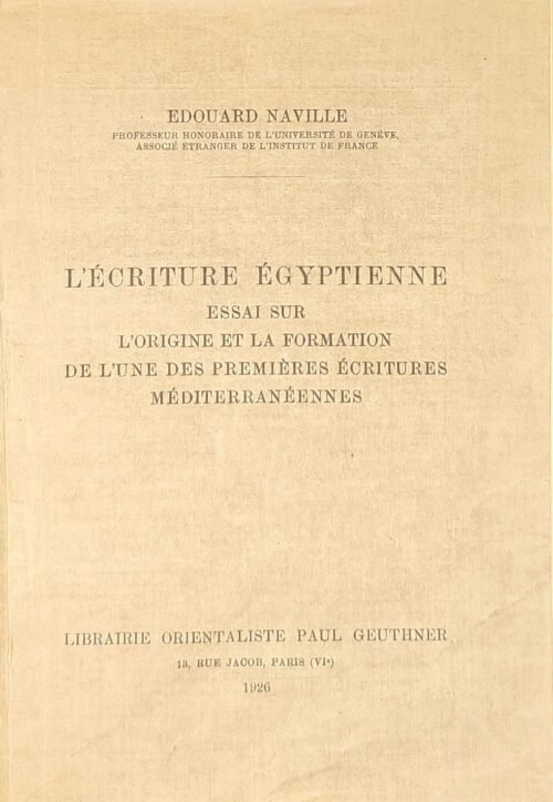 L’écriture égyptienne. Essai sur l’origine et la formation de l’une des premières écritures méditerranéennes