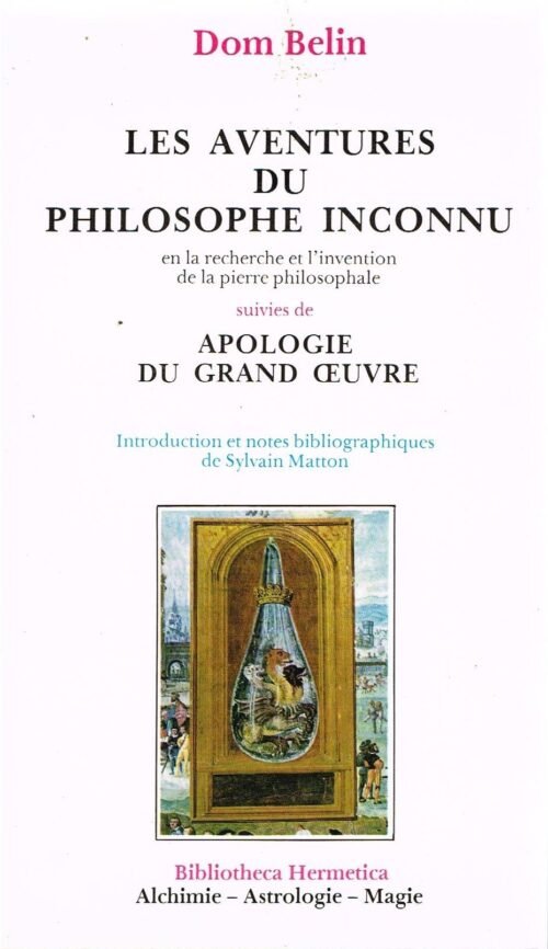 Les Aventures du Philosophe Inconnu suivies de Apologie du Grand Oeuvre