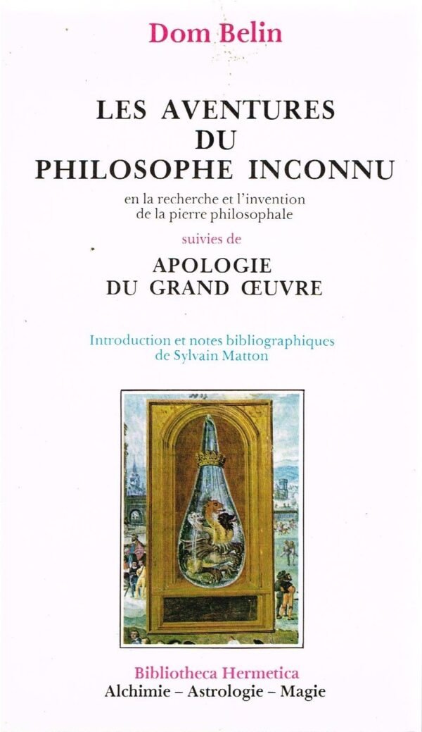 Les Aventures du Philosophe Inconnu suivies de Apologie du Grand Oeuvre