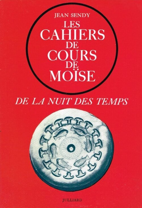 Les Cahiers de Cours de Moïse. De la nuit des temps