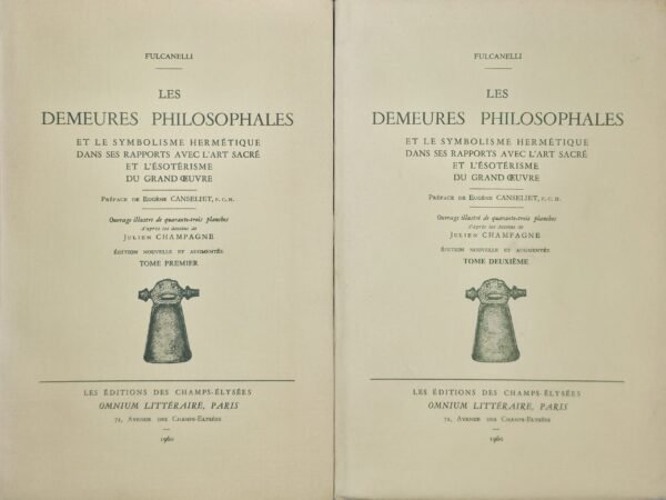 Les Demeures Philosophales et le Symbolisme Hermétique dans ses rapports avec l'Art Sacré et l'Esotérisme du Grand Œuvre
