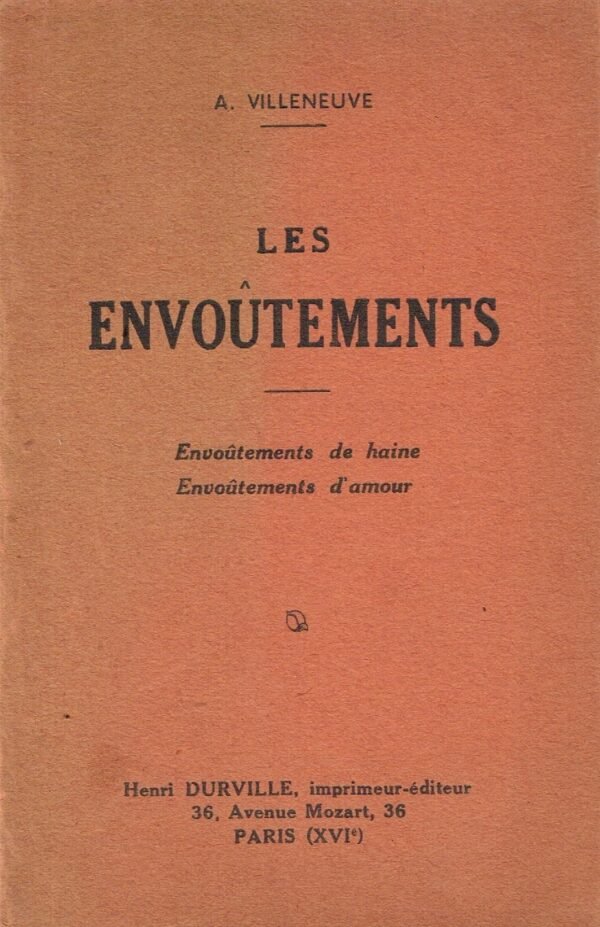 Les Envoûtements - Envoûtements de haine - Envoûtements d'amour