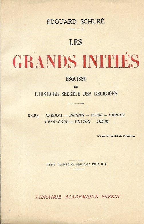 Les grands initiés - Esquisse de l'histoire secrète des religions - Rama - Krishna - Hermès - Moïse - Orphée - Pythagore - Platon - Jésus.