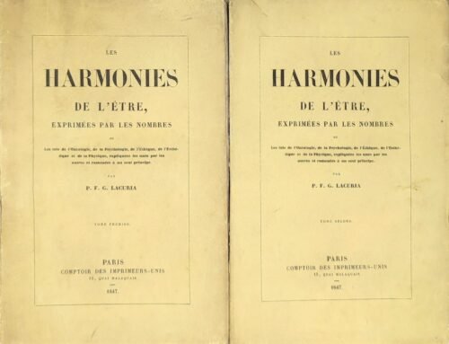 Les harmonies de l’être exprimées par les nombres, ou les lois de l’ontologie, de la psychologie, de l’éthique,...