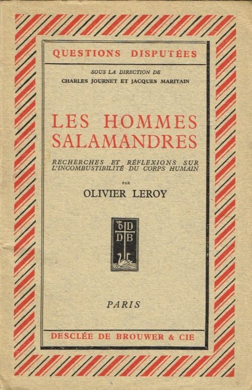 Les hommes salamandres. Recherches et réflexions sur l'incombustibilité du corps humain