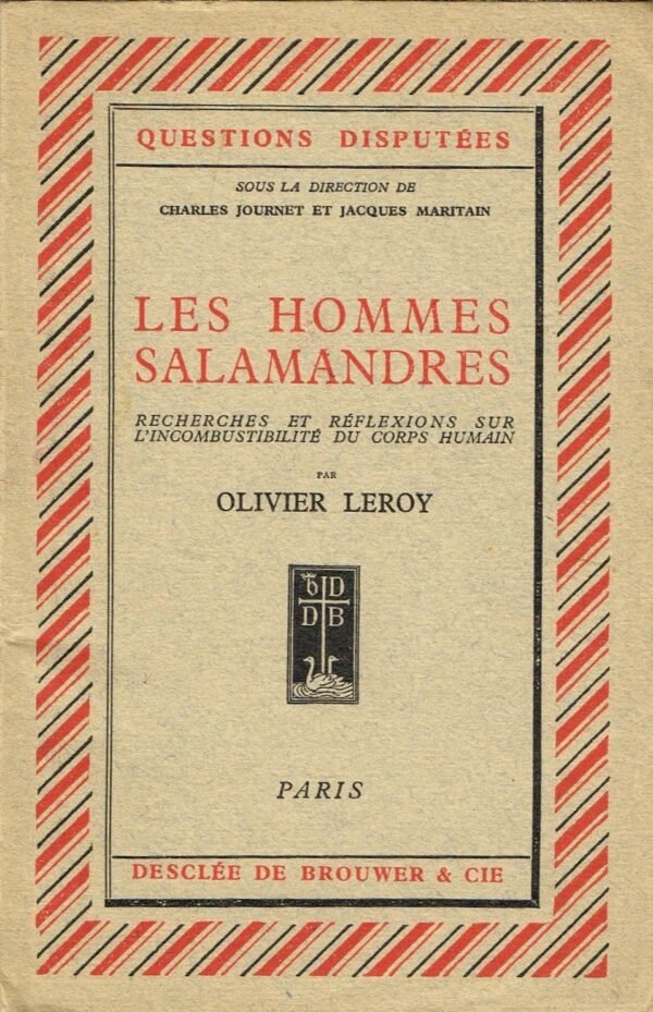 Les hommes salamandres. Recherches et réflexions sur l'incombustibilité du corps humain