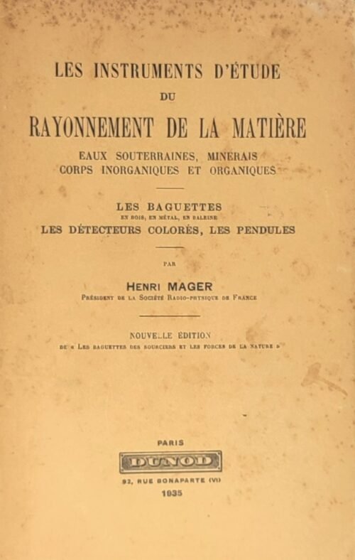 Les Instruments d'étude du rayonnement de la matière. Eaux souterraines, minerais, corps inorganiques...