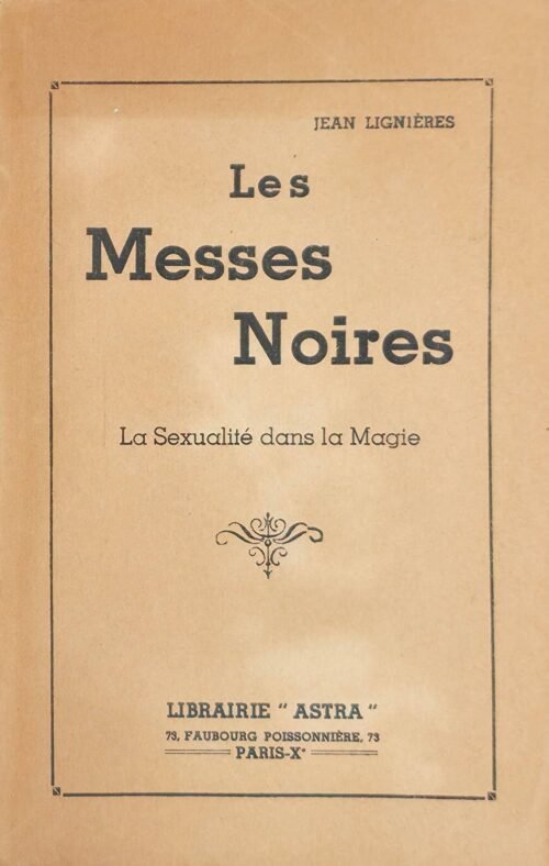 Les Messes Noires. La Sexualité dans la Magie