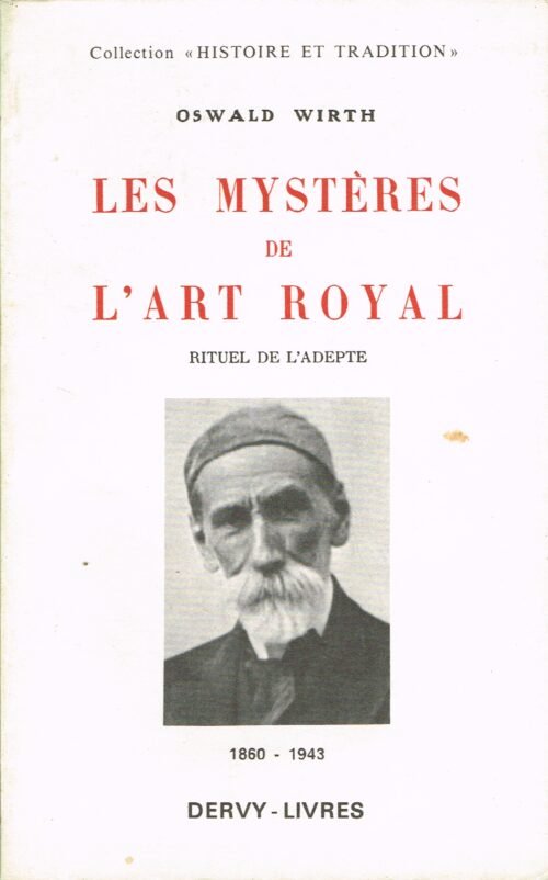 Les mystères de l'art royal. Rituel de l'adepte