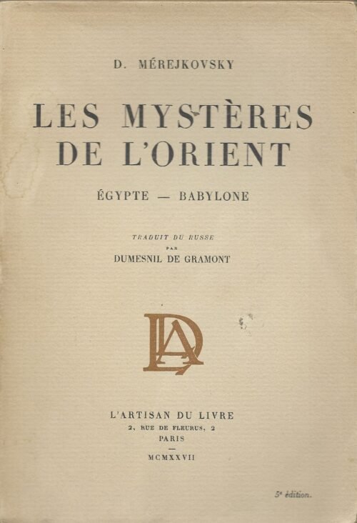 Les mystères de l'Orient. Egypte - Babylone