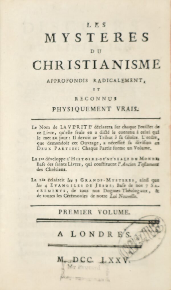 Les mystères du christianisme approfondis radicalement, et reconnus physiquement vrais...