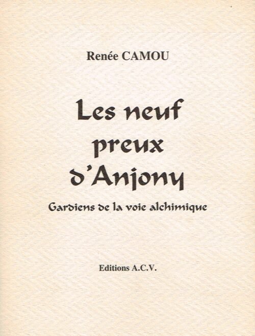Les neuf Preux d’Anjony, gardiens de la voie alchimique