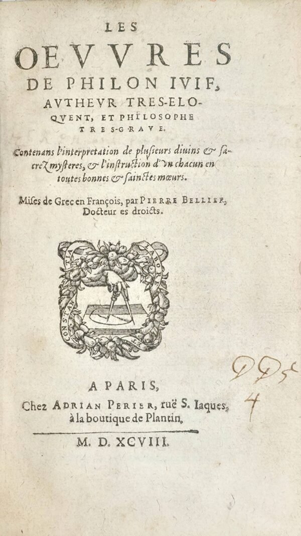 Les Oeuvres de Philon Juif, autheur tres-eloquent, et philosophe tres-grave...