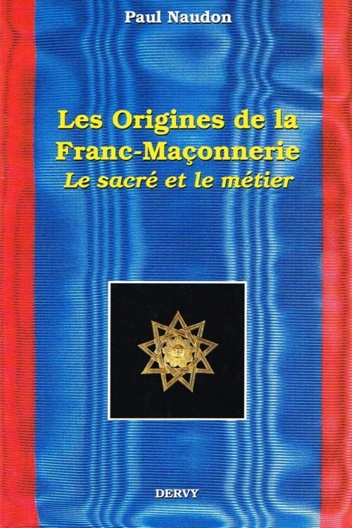 Les Origines de la Franc-Maçonnerie – Le sacré et le métier