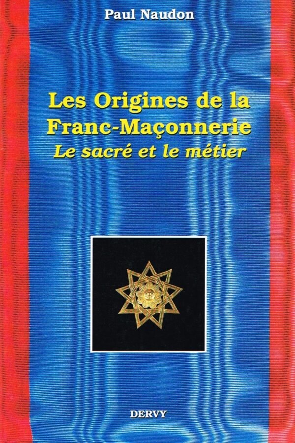Les Origines de la Franc-Maçonnerie – Le sacré et le métier