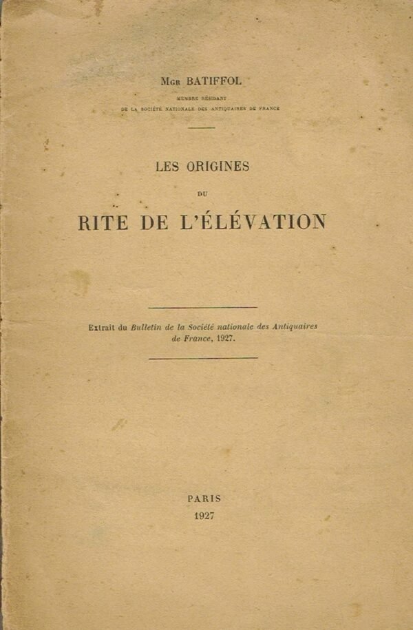 Les Origines du Rite de l'Elévation Les Origines du Rite de l'Elévation