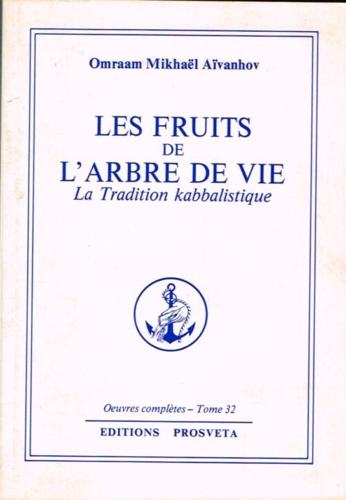 Les Fruits de l’Arbre de Vie. La Tradition kabbalistique