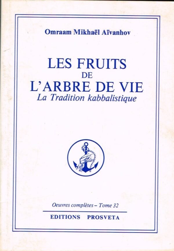 Les Fruits de l’Arbre de Vie. La Tradition kabbalistique