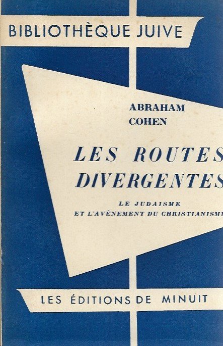 Les routes divergentes. Le judaïsme et l'avènement du christianisme