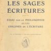 Les sages écritures. Essai sur la philosophie et les origines de l’écriture