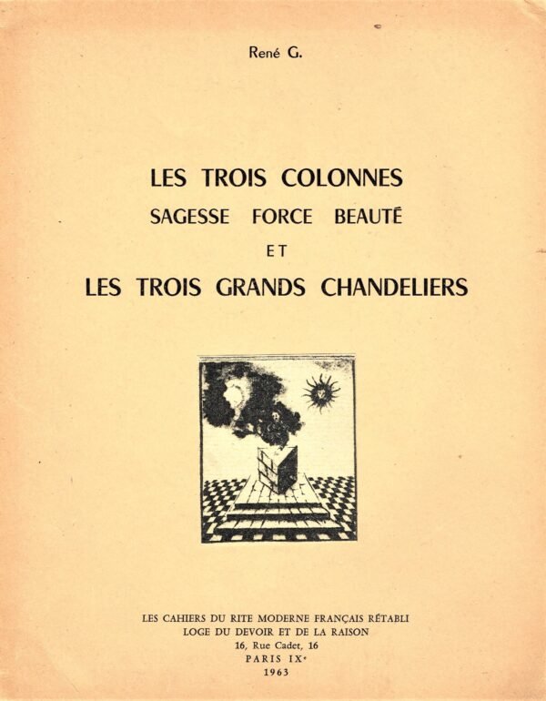 Les Trois Colonnes – Sagesse Force Beauté – et Les Trois Grands Chandeliers