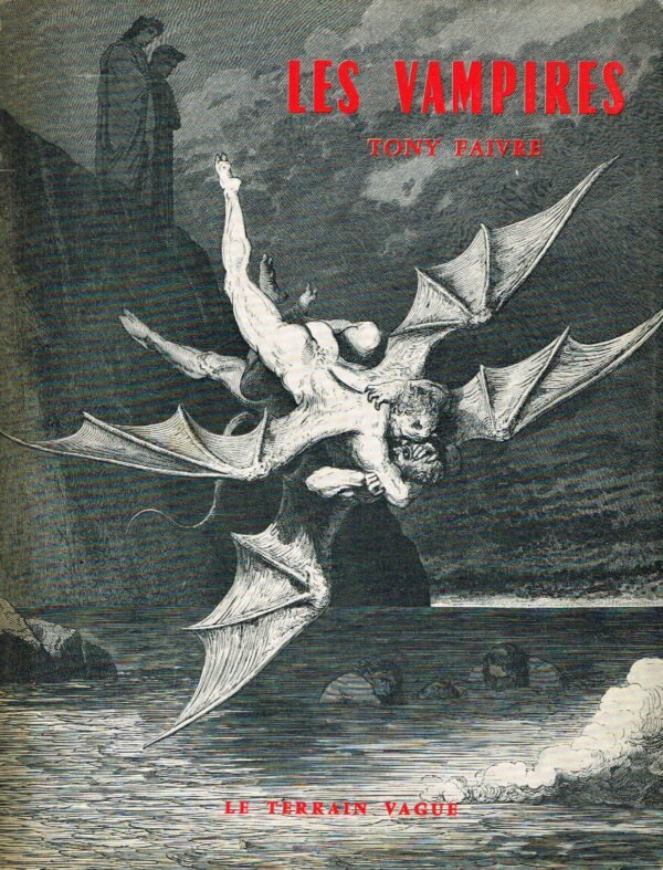 Les Vampires. Essai historique, critique et littéraire
