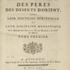 Les vies des Pères des déserts d’Orient avec leur doctrine spirituelle et leur discipline monastique