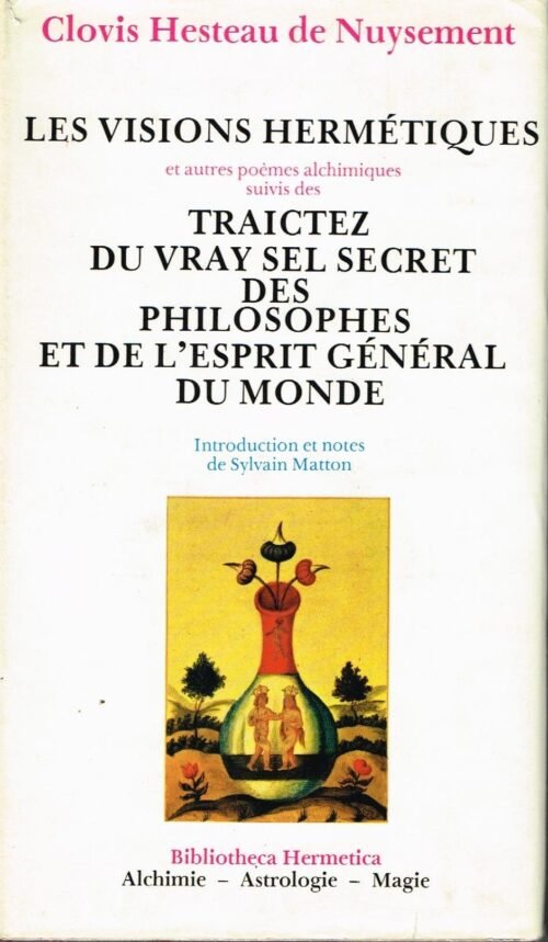 Les Visions Hermétiques et austres poèmes alchimiques,...