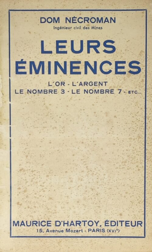Leurs Eminences. L'or, l'argent, les nombres 3 et 7. Monsieur de La Palice. Le temps, le cycle