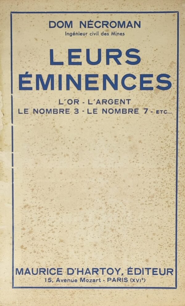 Leurs Eminences. L'or, l'argent, les nombres 3 et 7. Monsieur de La Palice. Le temps, le cycle