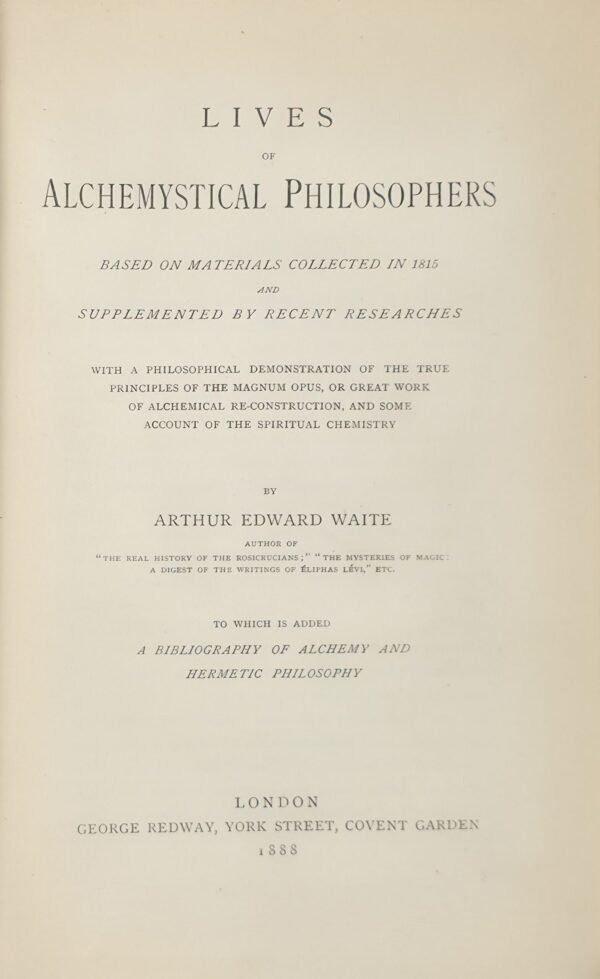 Lives of the Alchemystical Philosophers. Based on Materials collected in 1815...