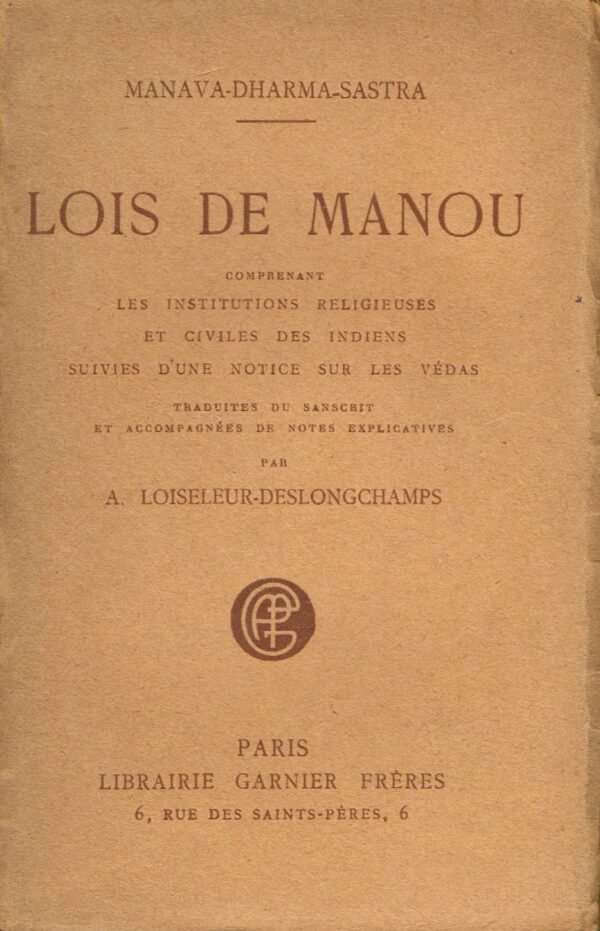 Lois de Manou comprenant les institutions religieuses et civiles des Indiens suivies d'une notice sur les Védas