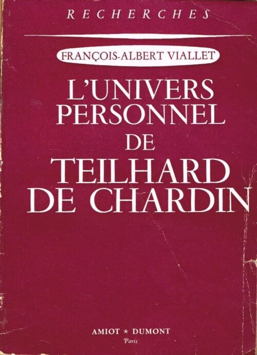 L’univers personnel de Teilhard de Chardin