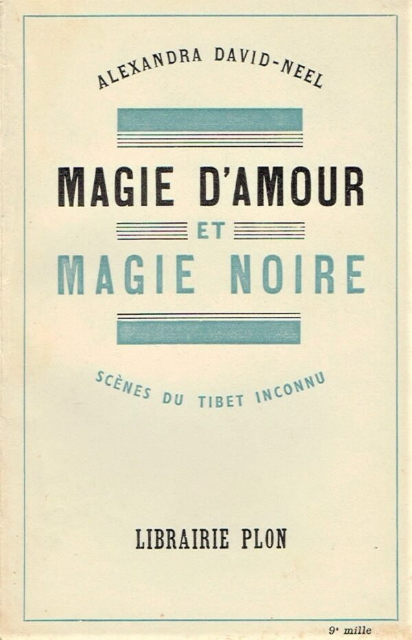 Magie d'amour et magie noire. Scènes du Tibet inconnu
