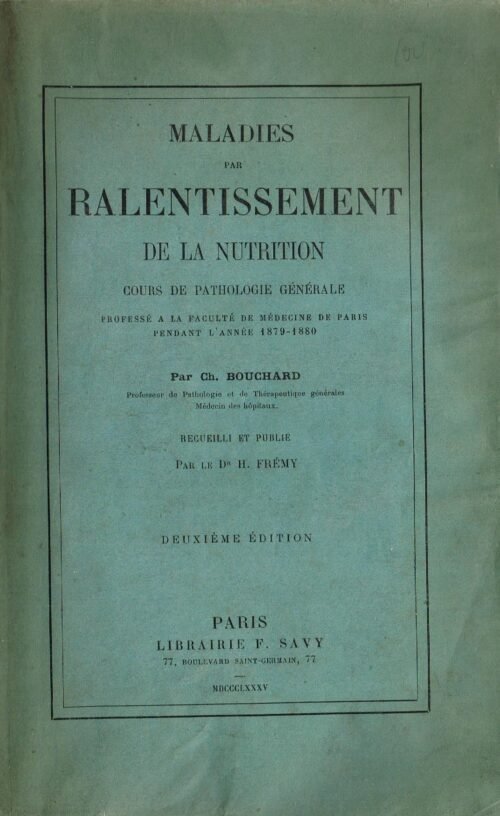Maladies par ralentissement de la Nutrition - Cours de pathologie générale professé à la faculté de médecine de Paris pendant l'année 1879-1880