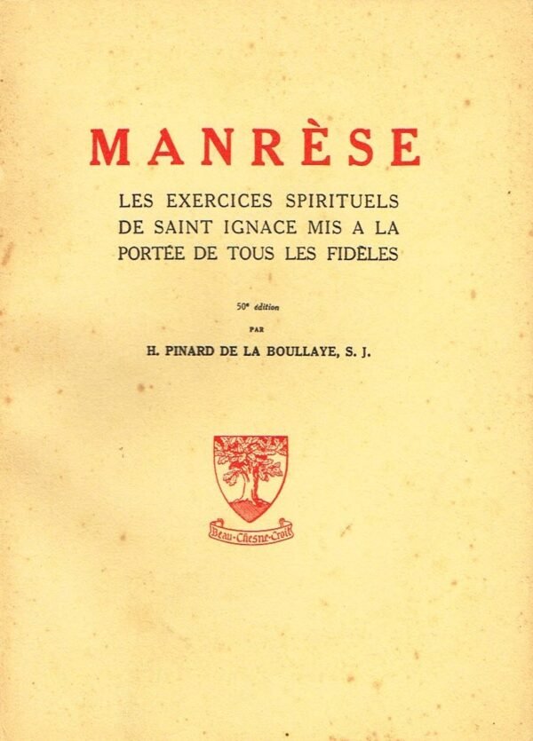 Manrèse. Les exercices spirituels de saint Ignace mis à la portée de tous les fidèles par Henry Pinard de La Boullaye