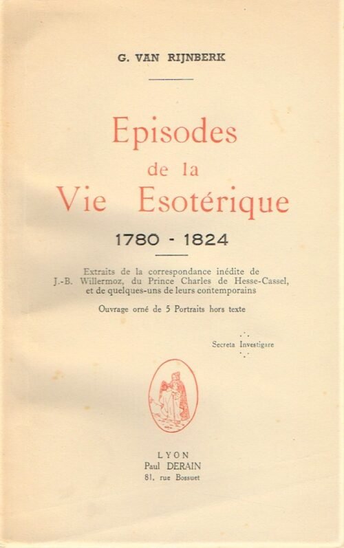Épisodes de la Vie Ésotérique 1780 – 1824 (correspondance de Willermoz, du Prince de Hesse-Cassel...)