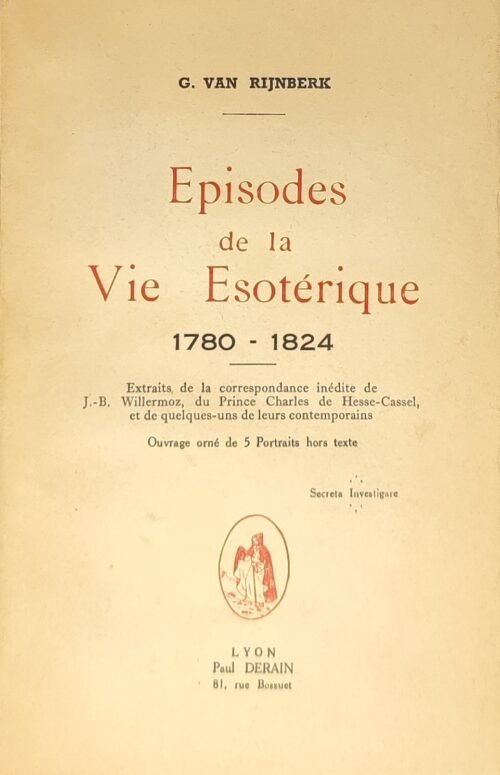 Épisodes de la Vie Ésotérique 1780 – 1824 (correspondance de Willermoz, du Prince de Hesse-Cassel...)