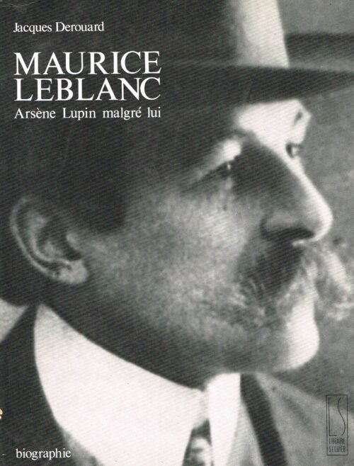 Maurice Leblanc, Arsène Lupin malgré lui