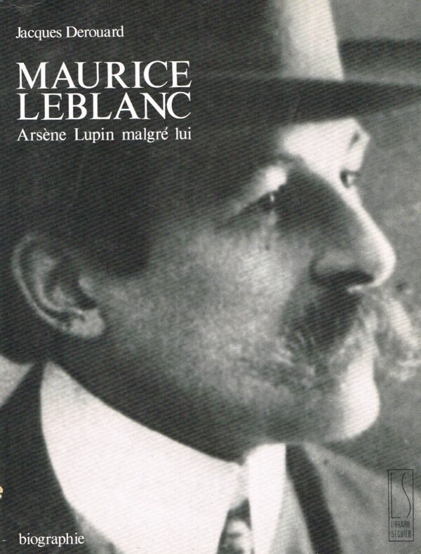 Maurice Leblanc, Arsène Lupin malgré lui