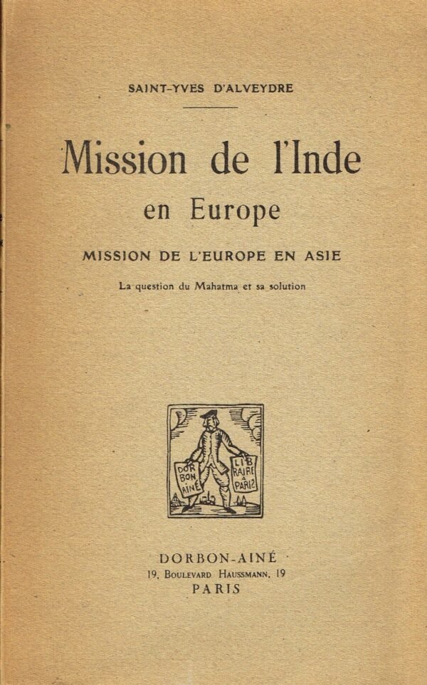 Mission de l'Inde en Europe. Mission de l'Europe en Asie. La question du Mahatma et sa solution