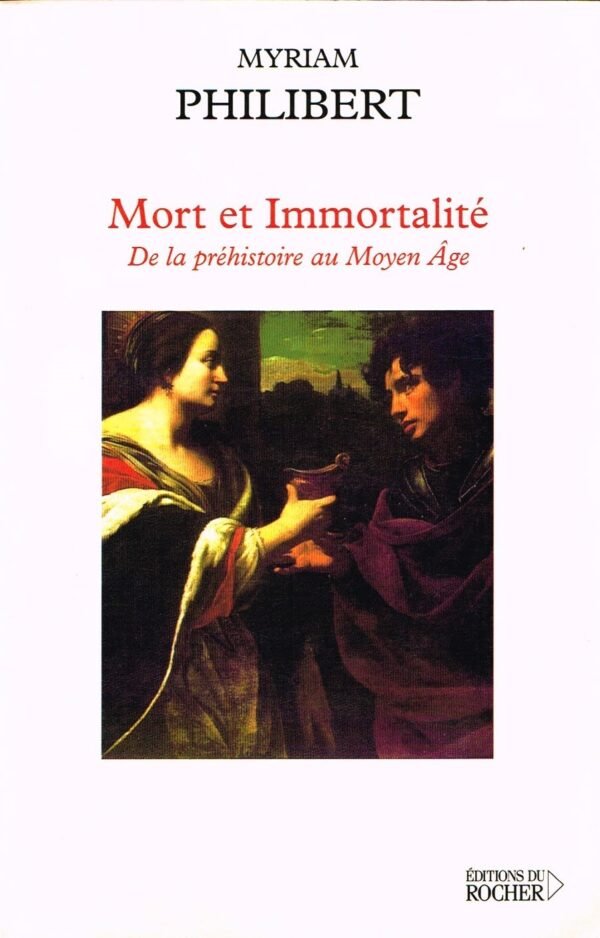 Mort et Immortalité. De la préhistoire au Moyen Age