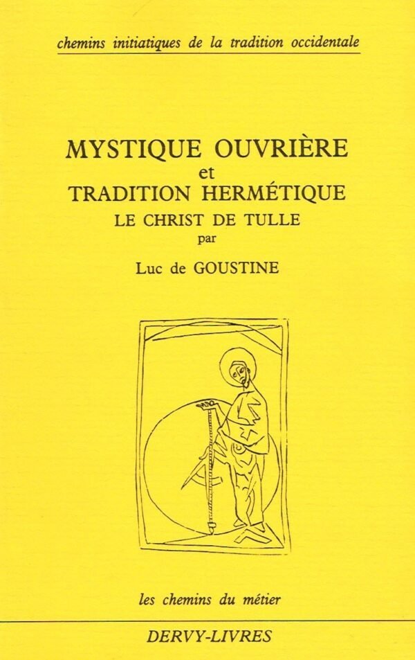 Mystique ouvrière et Tradition Hermétique. Le Christ de Tulle